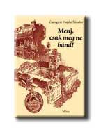 Csengeri Hajdu Sndor - Menj, Csak Meg Ne Bnd!
