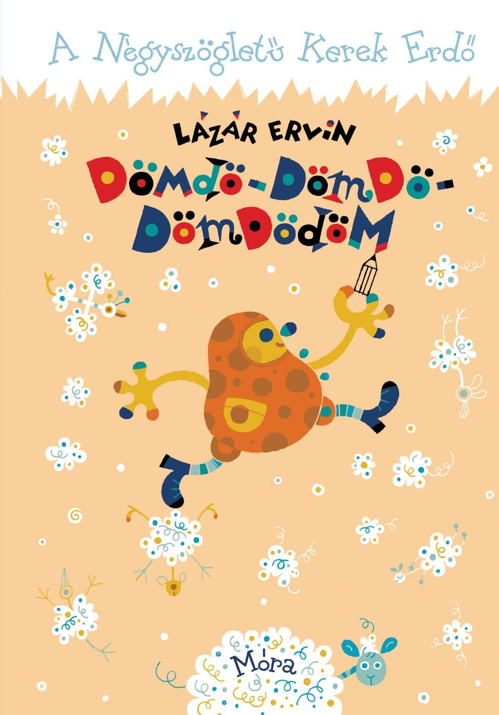 Lzr Ervin - Dmd-Dmd-Dmddm - A Ngyszglet Kerek Erd