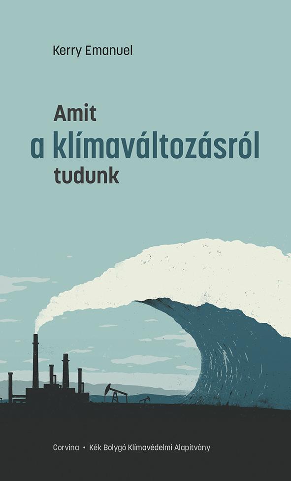Kerry Emanuel - Amit A Klímaváltozásról Tudunk