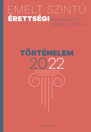 - - Emelt Szint rettsgi 2022 - Trtnelem
