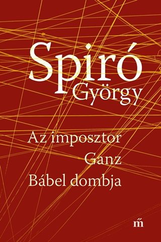 Spir Gyrgy - Az Imposztor. Ganz. Bbel Dombja
