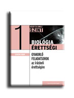 Szernyi Gbor - Biolgia rettsgi 1. - Kzp- s Emelt Szint - Gyakorl Feladatsorok -