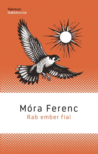 Mra Ferenc - Rab Ember Fiai - Talentum Dikknyvtr