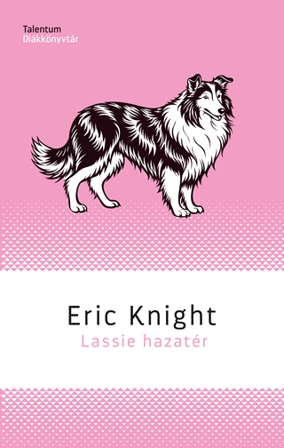 Eric Knight - Lassie Hazatr