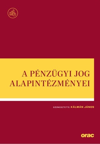 Klmn Jnos[Szerk.] - A Pnzgyi Jog Alapintzmnyei