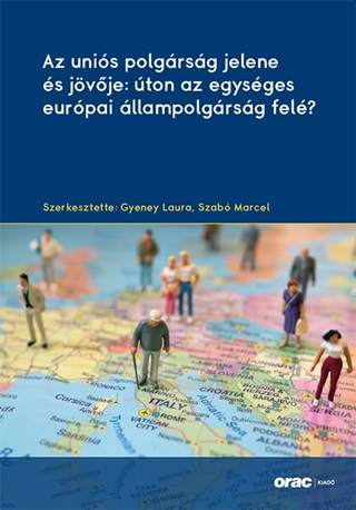 - - Az Uniós Polgárság Jelene És Jövője: Úton Az Egységes Európai Állampolgárság Fel