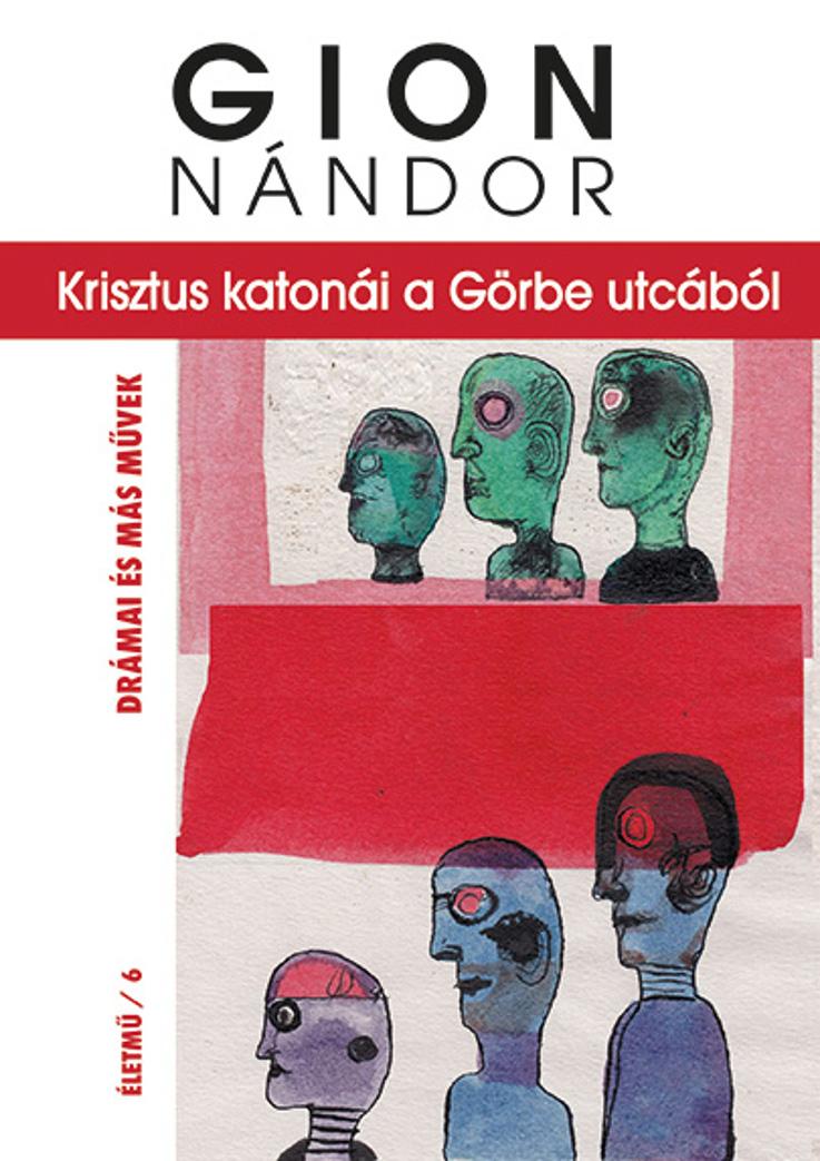 Gion Nándor - Krisztus Katonái A Görbe Utcából