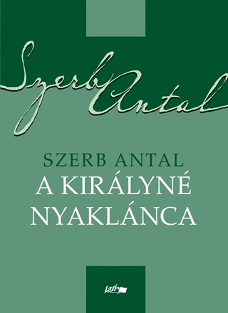 Szerb Antal - A Kirlyn Nyaklnca