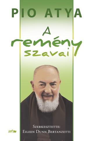 Pio Atya - A Remny Szavai