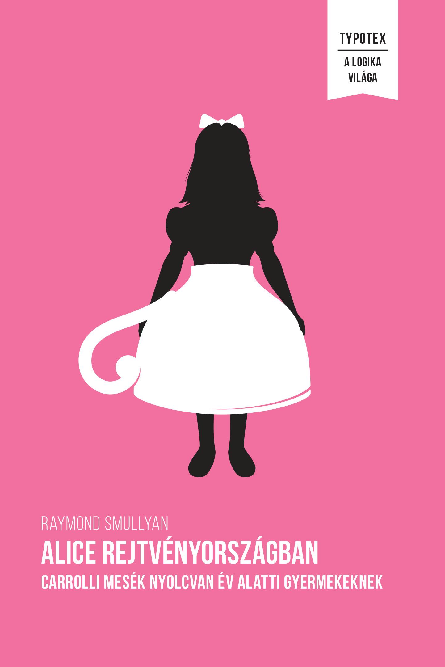 Alice Rejtvnyorszgban - A Logika Vilga (j!)