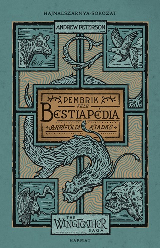 Andrew Peterson - Pembrik Fle Bestiapdia - Hajnalszrnya-Sor. (The Wingfeather Saga) Ksrktet