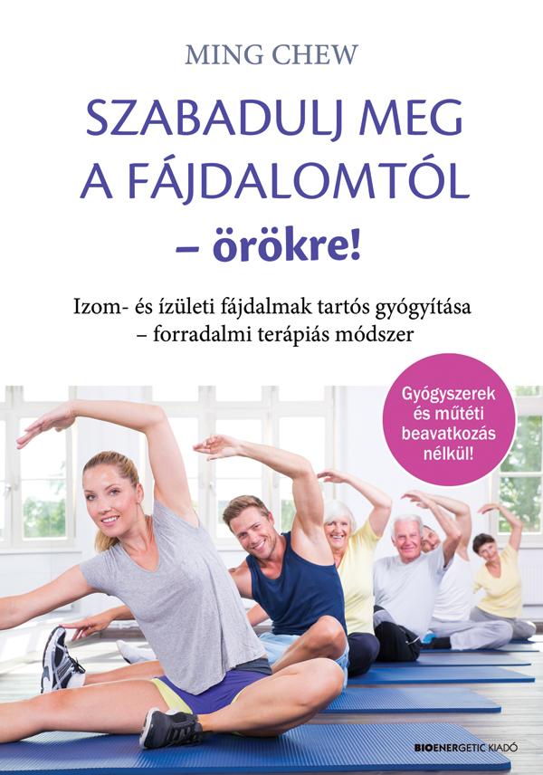 Ming Chew - Szabadulj Meg A Fjdalomtl - rkre!