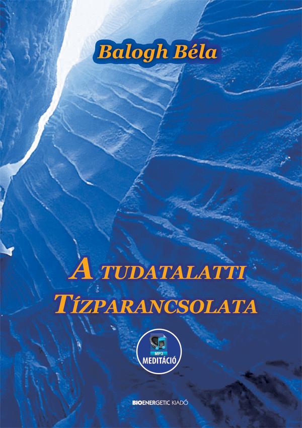 Balogh Bla - A Tudatalatti Tzparancsolata - Letlthet Mp3 Meditcival