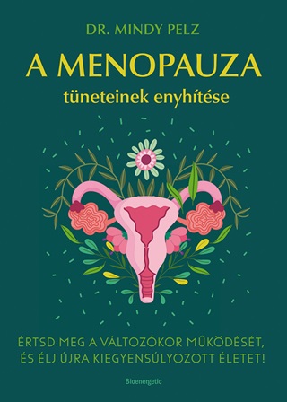 Mindy Dr. Pelz - A Menopauza Tneteinek Enyhtse