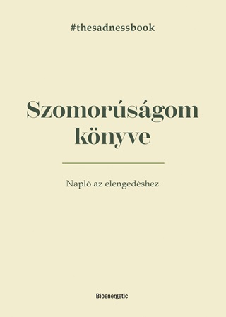  - Szomorsgom Knyve - Napl Az Elengedshez