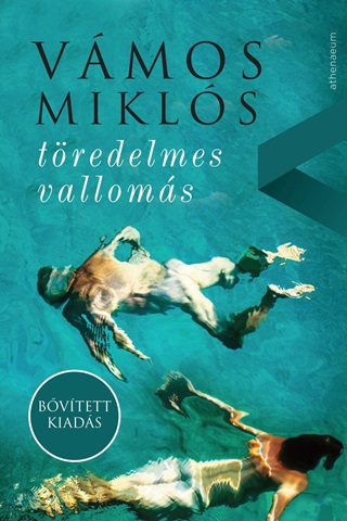 Vámos Miklós - Töredelmes Vallomás - Bővített Kiadás