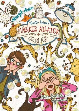 Margit Auer - Mgikus llatok Iskolja - Tiszta Kosz!