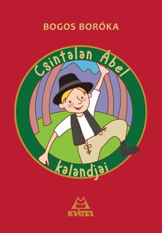 Bogos Boróka - Csintalan Ábel Kalandjai