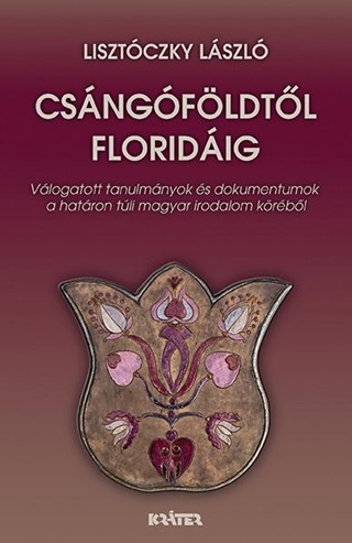 Lisztóczky László - Csángóföldtől Floridáig