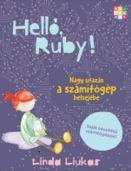 Linda Liukas - Hell, Ruby! Nagy Utazs A Szmtgp Belsejbe