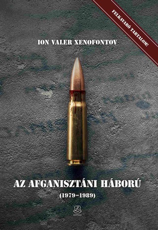 Ion Valer Xenofontov - Az Afganisztni Hbor (1979-1989)
