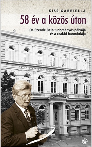 Kiss Gabriella - 58 v A Kzs ton - Dr. Szende Bla Tudomnyos Plyja s A Csald Harmnija
