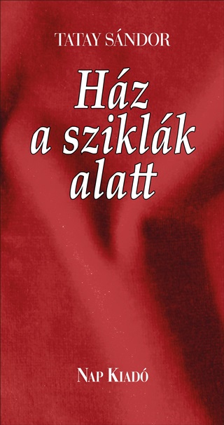 Tatay Sndor - Hz A Sziklk Alatt