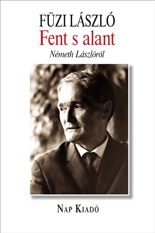 Szerk.: Fzi Lszl - Fent S Alant - Nmeth Lszlrl