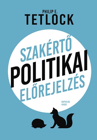 Philip E. Tetlock - Szakértő Politikai Előrejelzés