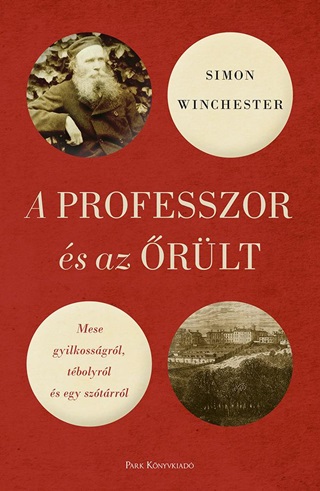 Simon Winchester - A Professzor És Az Őrült
