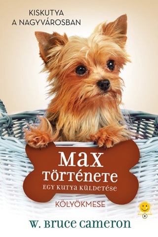 Bruce W. Cameron - Max Trtnete - Egy Kutya Kldetse