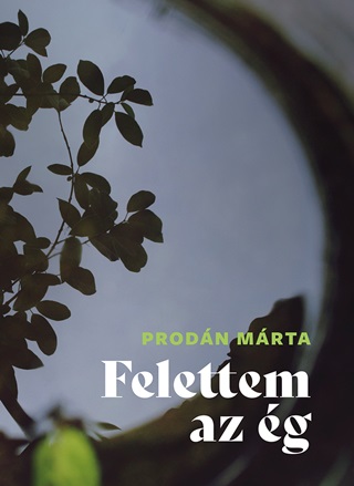 Prodán Márta - Felettem Az Ég