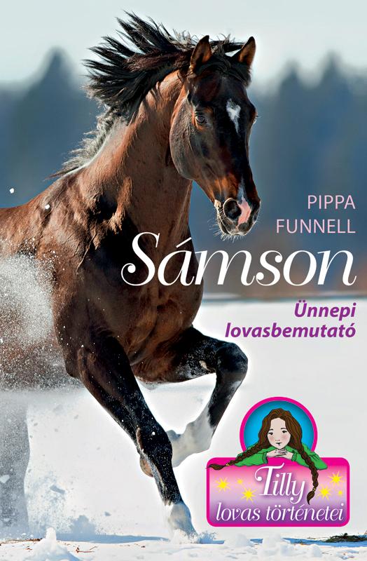 Pippa Funnell - Tilly Lovas Trtnetei 4. - Smson - nnepi Lovasbemutat