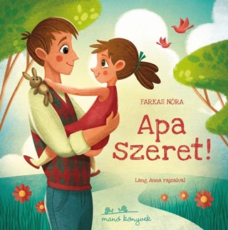Farkas Nóra - Apa Szeret!