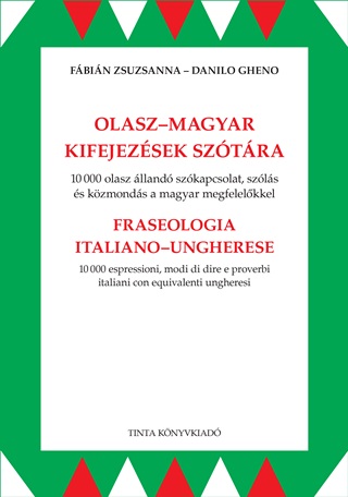 Danilo Fábián Zsuzsanna - Gheno - Olasz-Magyar Kifejezések Szótára