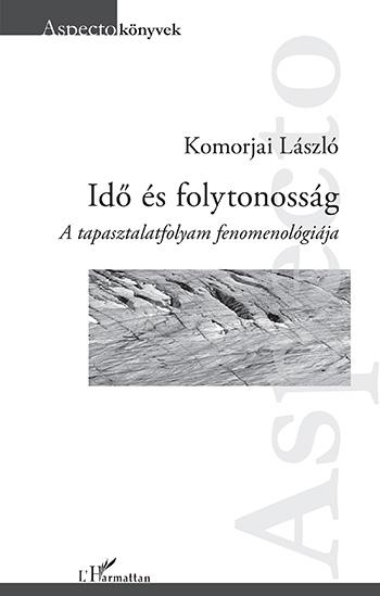 Komorjai Lszl - Id s Folytonossg  A Tapasztalatfolyam Fenomenolgija