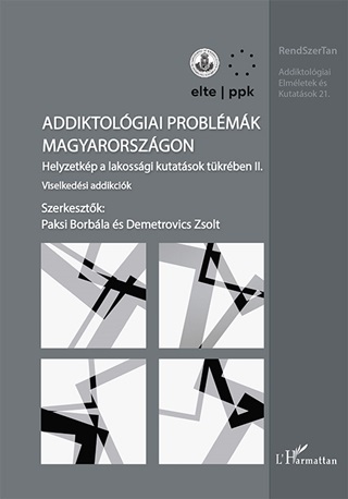 - - Addiktológiai Problémák Magyarországon Ii.