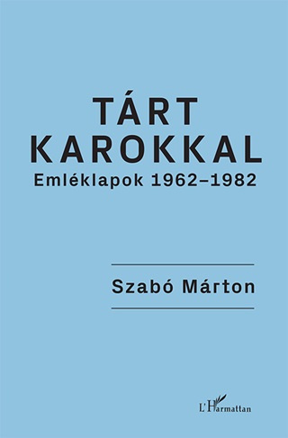 Szabó Márton - Tárt Karokkal- Emléklapok 1962-1982