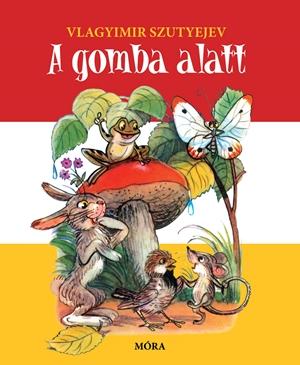 Vlagyimir Szutyejev - A Gomba Alatt - Lapoz