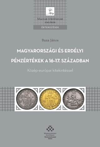 Buza János - Magyarországi És Erdélyi Pénzértékek A 16-17. Században