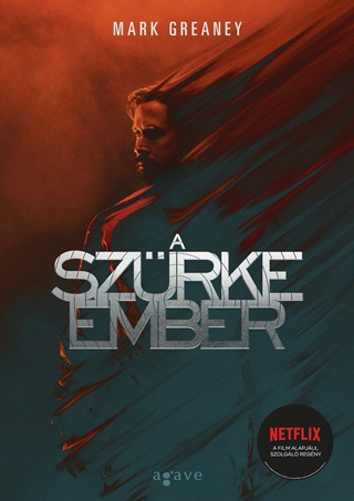 Mark Greaney - A Szrke Ember (Netflix)