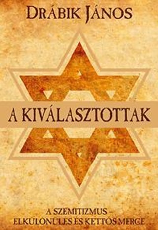 Drbik Jnos - A Kivlasztottak - Msodik, Tartalmilag  Vltozatlan Kiads