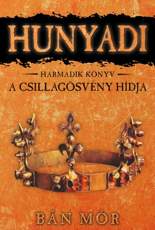 Bn Mr - A Csillagsvny Hdja - Hunyadi 3. Knyv