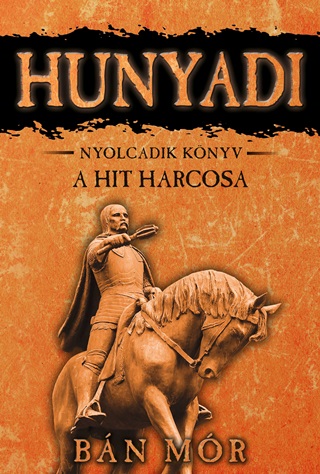 Bn Mr - A Hit Harcosa - Hunyadi 8. Knyv
