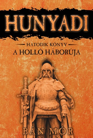 Bn Mr - Hunyadi - A Holl Hborja - Hatodik Knyv