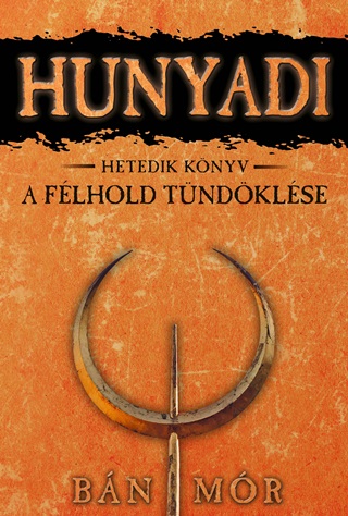 Bn Mr - Hunyadi - A Flhold Tndklse - Hetedik Knyv