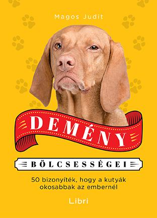 Magos Judit - Demny Blcsessgei - 50 Bizonytk, Hogy A Kutyk Okosabbak Az Embereknl