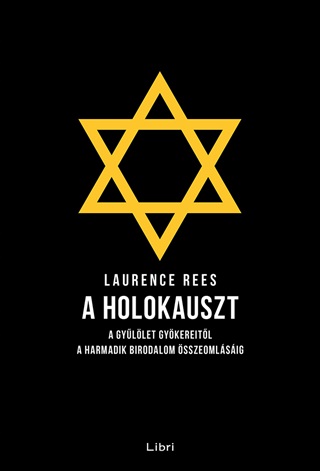 Laurence Rees - A Holokauszt - A Gyllet Gykereitl A Harmadik Birodalom sszeomlsig