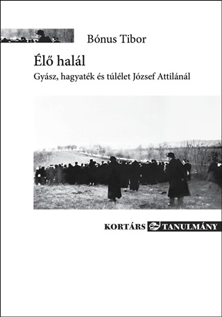 Bnus Tibor - l Hall - Gysz, Hagyatk s Tllet Jzsef Attilnl
