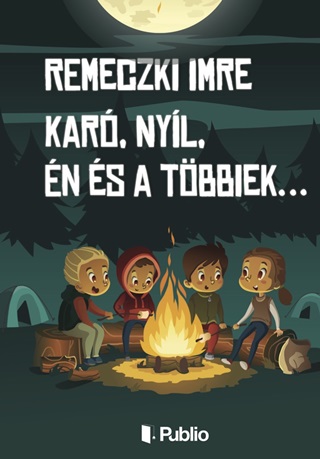 Remeczki Imre - Karó, Nyíl, Én És A Többiek